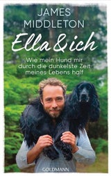 das buch „Ella &amp; ich“ von James Middleton ist kürzlich auf Deutsch im Goldmann Verlag (um 18 Euro bei Thalia) erschienen.&nbsp;&nbsp;