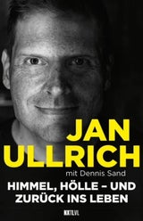 Jan Ullrichs Biografie: "Himmel, Hölle – und zurück ins Leben"