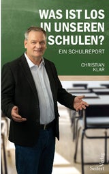 Wiener Mittelschul-Direktor Christian Klar: "Was ist los in unseren Schulen?"