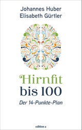 Am 21. April erscheint „Hirnfit bis 100“ im Verlag edition a.&nbsp;
