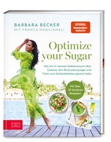 "Optimize your Sugar" von Barbara Becker im ZS Verlag (um 27,80 Euro) erschienen.&nbsp;