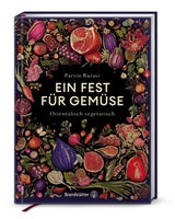 Parvin Razavi zelebriert die moderne Gemüseküche