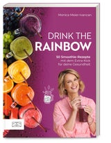 In "Drink the Rainbow" erklärt Monica Meier-Ivancan ihr Detox-Geheimnis.&nbsp;