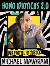 Niavarani bringt den „Homo idioticus“ zurück
