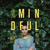 A Mindful Mess