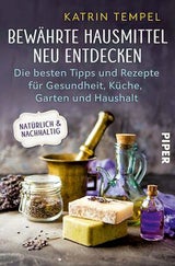 Bewährte Hausmittel neu entdecken