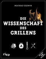 „Die Wissenschaft des Grillens“, von Meathead Goldwyn