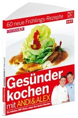 'Gesünder Kochen' - Frühlingsrezepte von Andi & Alex