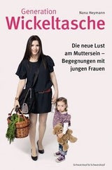 'Generation Wickeltasche' von Nana Heymann (Schwarzkopf & Schwarzkopf, 9,90 Euro)