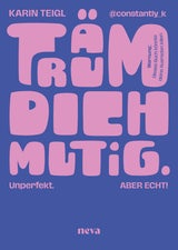 Das Buch „Träum dich mutig“ von Karin Teigl erscheint am 16. März im Neva by Goldegg-Verlag um 23,50 Euro. &nbsp;&nbsp;