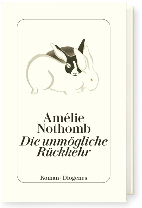Amélie Nothomb "Die unmögliche Rückkehr"