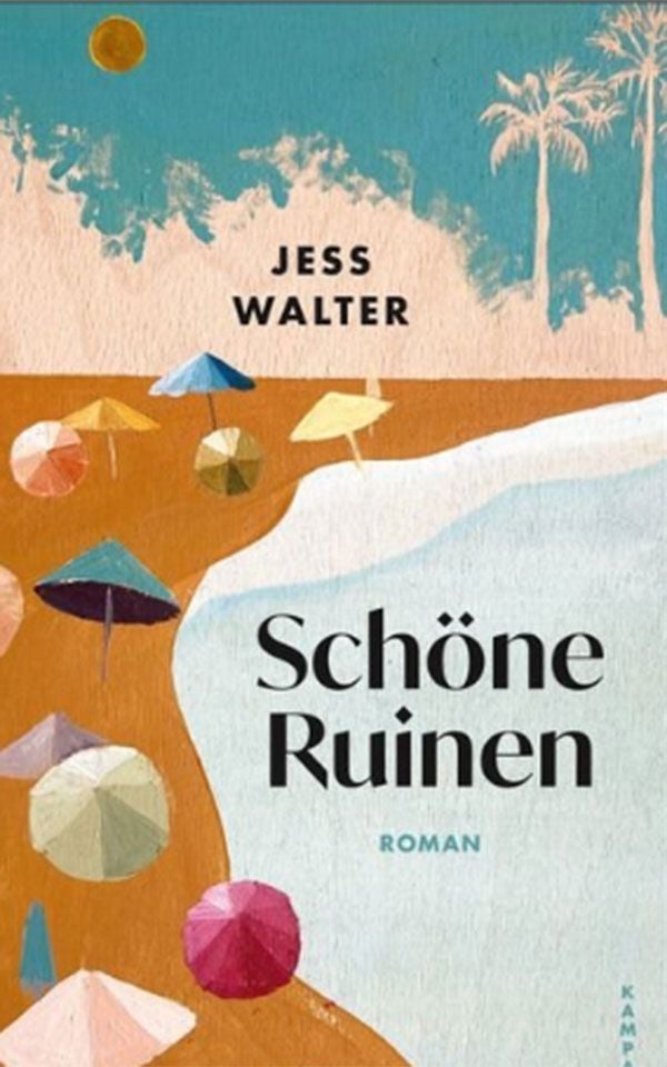 Buchcover mit bunten Sonnenschirmen am Strand, Titel "Schöne Ruinen" von Jess Walter.