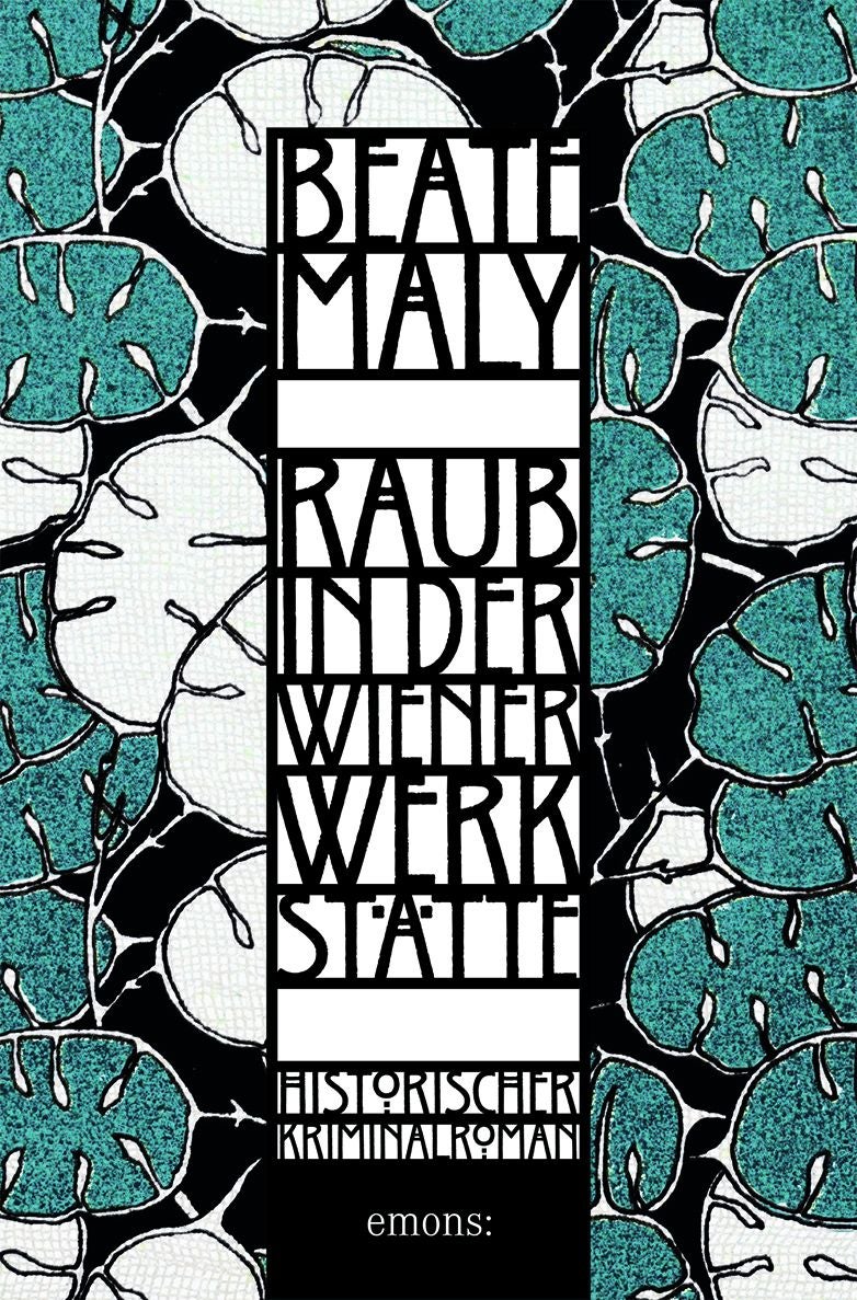 Buchcover mit grün-weißen Blättern und Titel „Raub in der Wiener Werkstätte“ von Beate Maly.