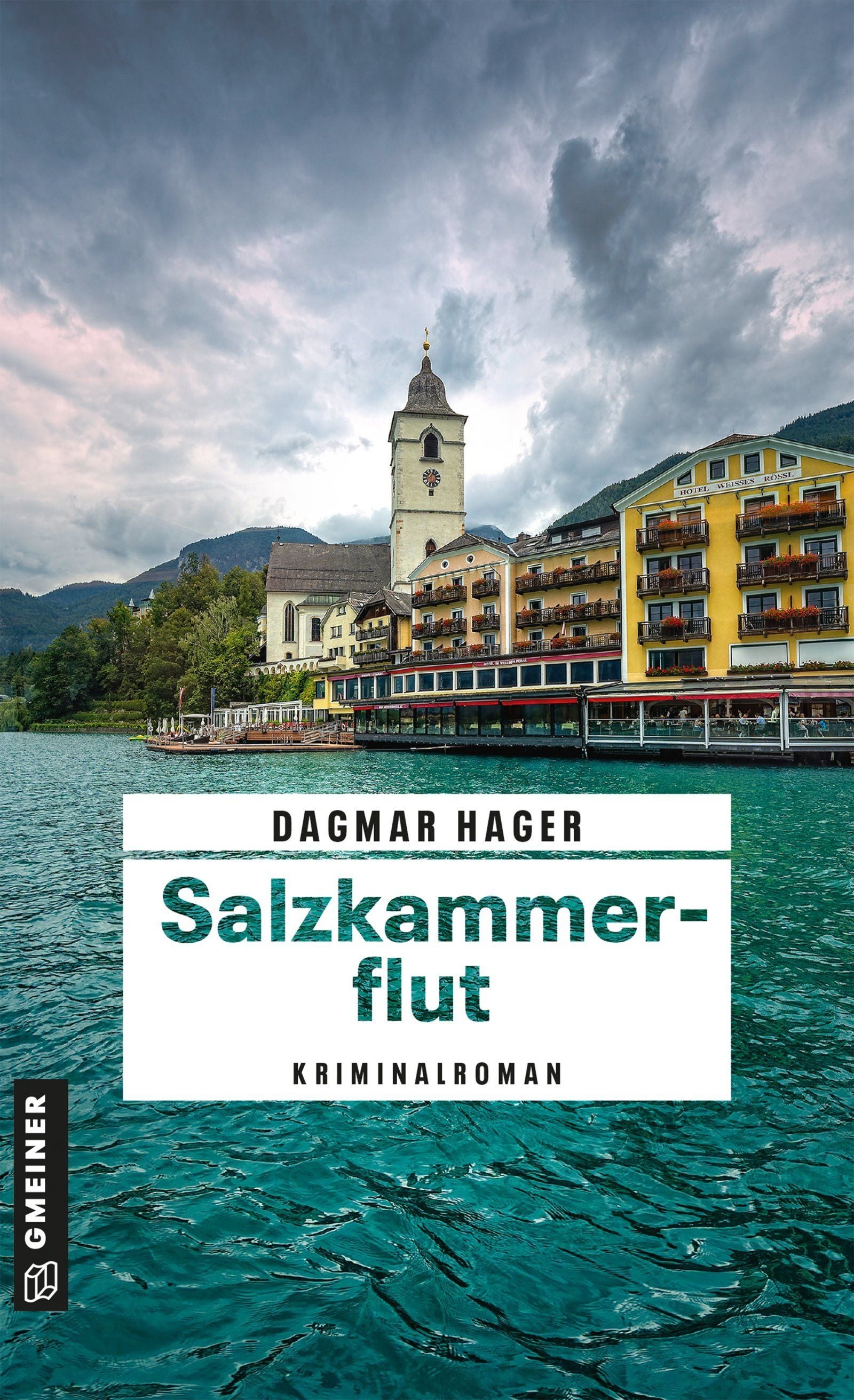 Buchcover mit See, Hotel und Kirche vor Alpenkulisse, Titel: Salzkammerflut von Dagmar Hager.