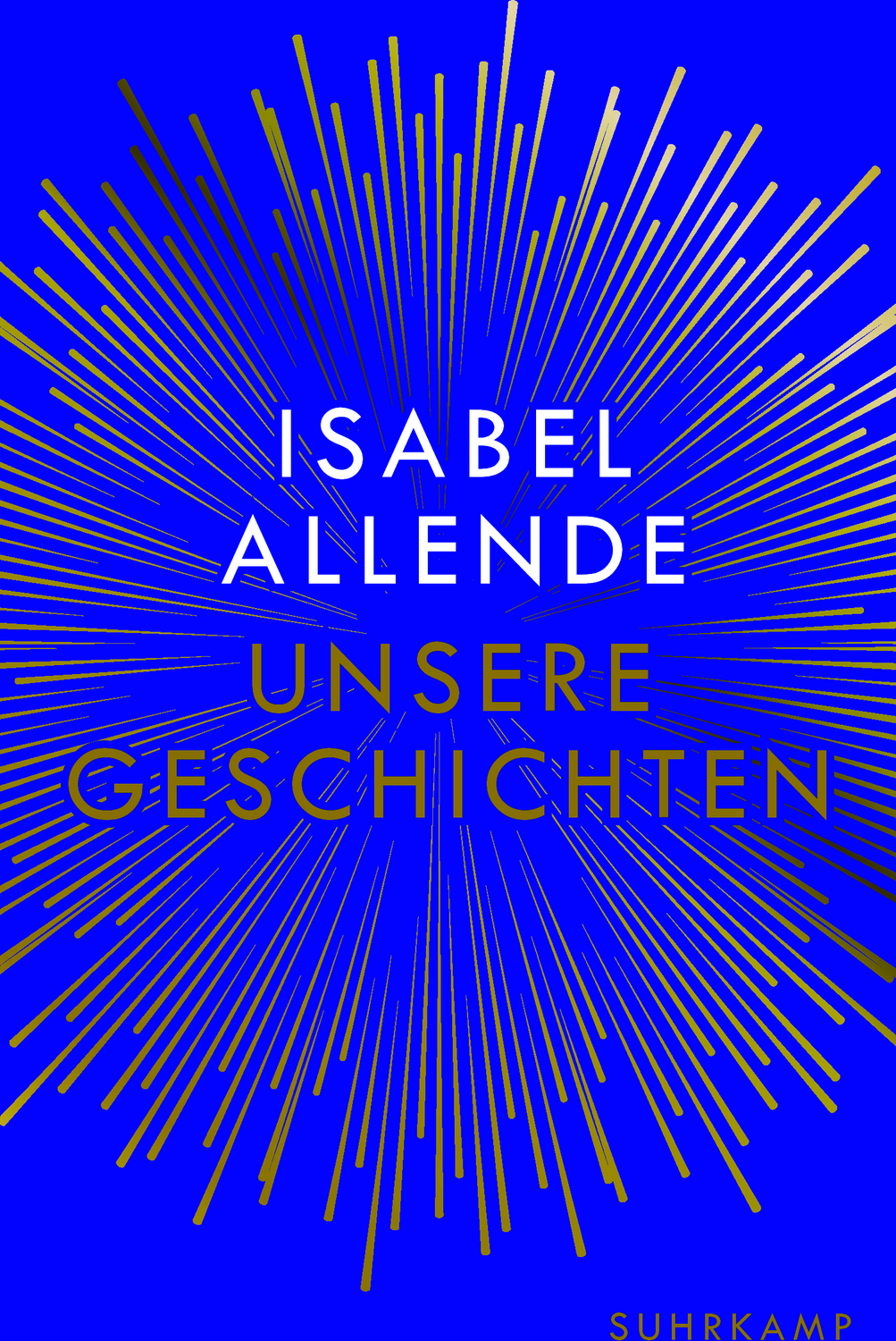 Blaues Buchcover mit goldenen Strahlen und dem Titel „Unsere Geschichten“ von Isabel Allende.