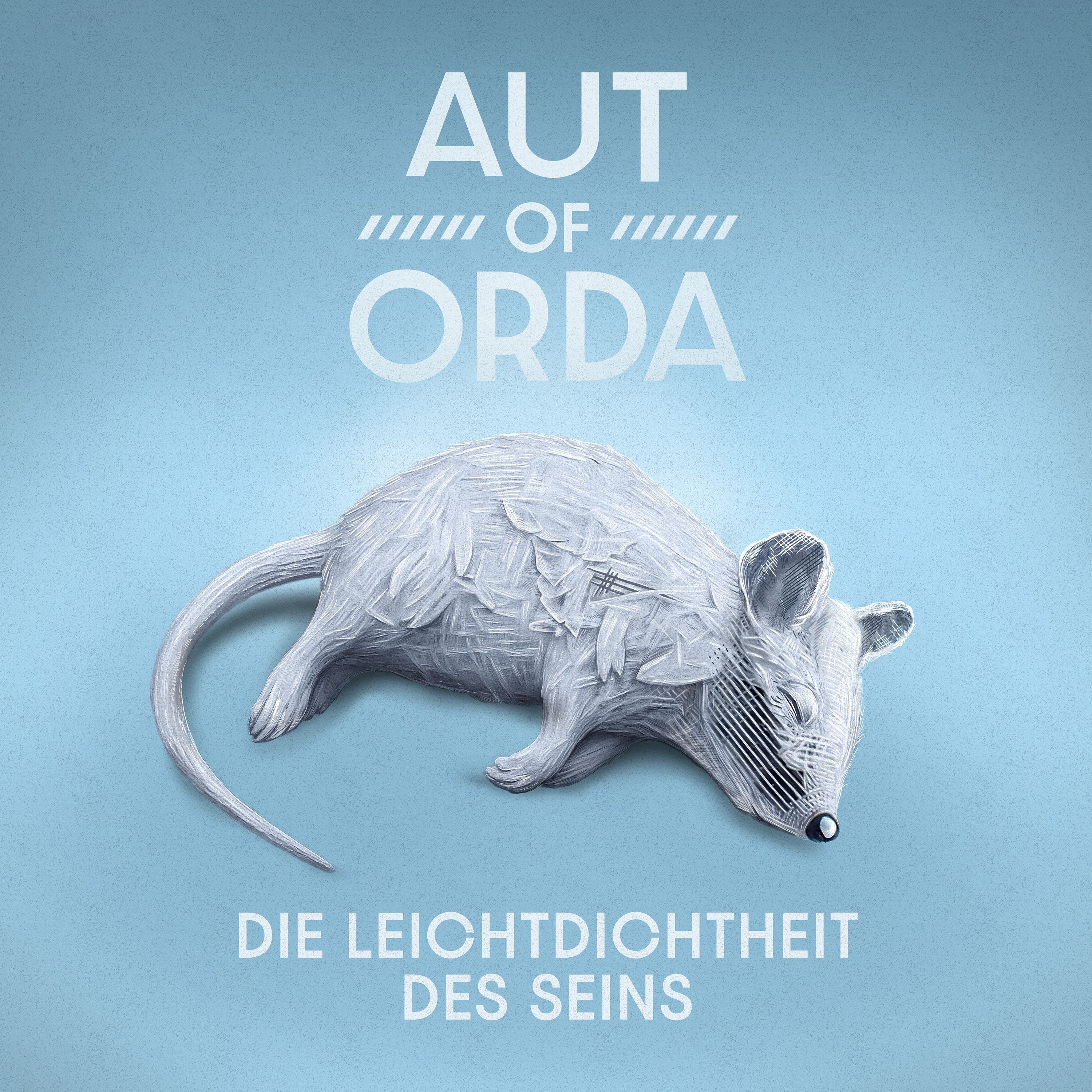 Weiße Maus auf blauem Hintergrund, darüber der Text „AUT of ORDA“ und unten „Die Leichtdichtheit des Seins“.