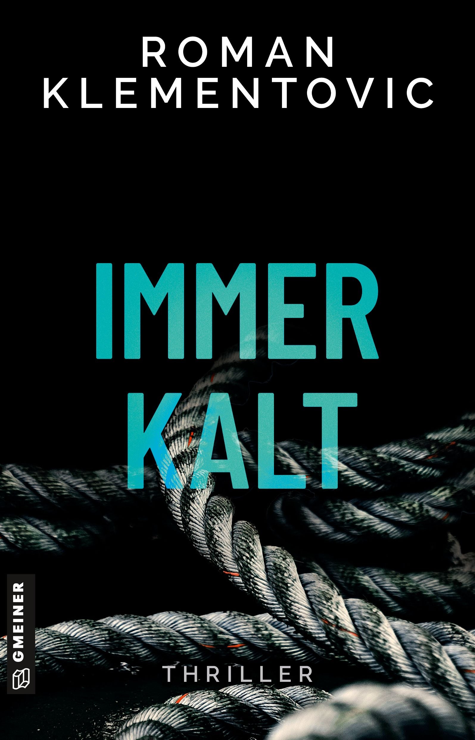 Buchcover mit dickem Seil und dem Titel "Immer kalt" von Roman Klementovic.