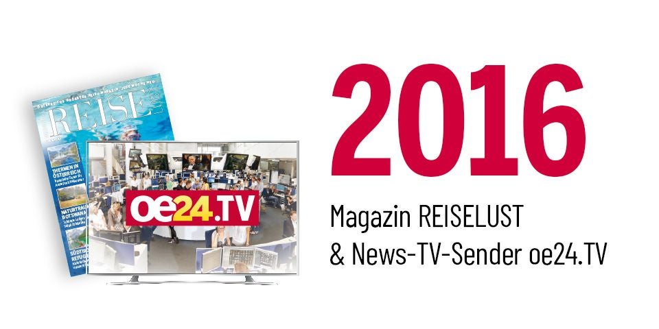Titelblatt des Magazins REISELUST und Fernseher mit oe24.TV-Logo neben der Jahreszahl 2016.