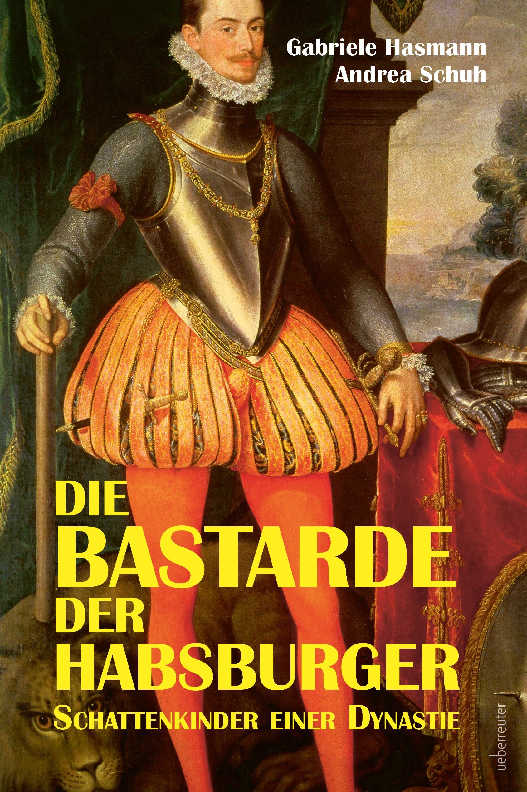 Gemälde eines Habsburgers in Rüstung, mit gelbem Buchtitel „Die Bastarde der Habsburger“.