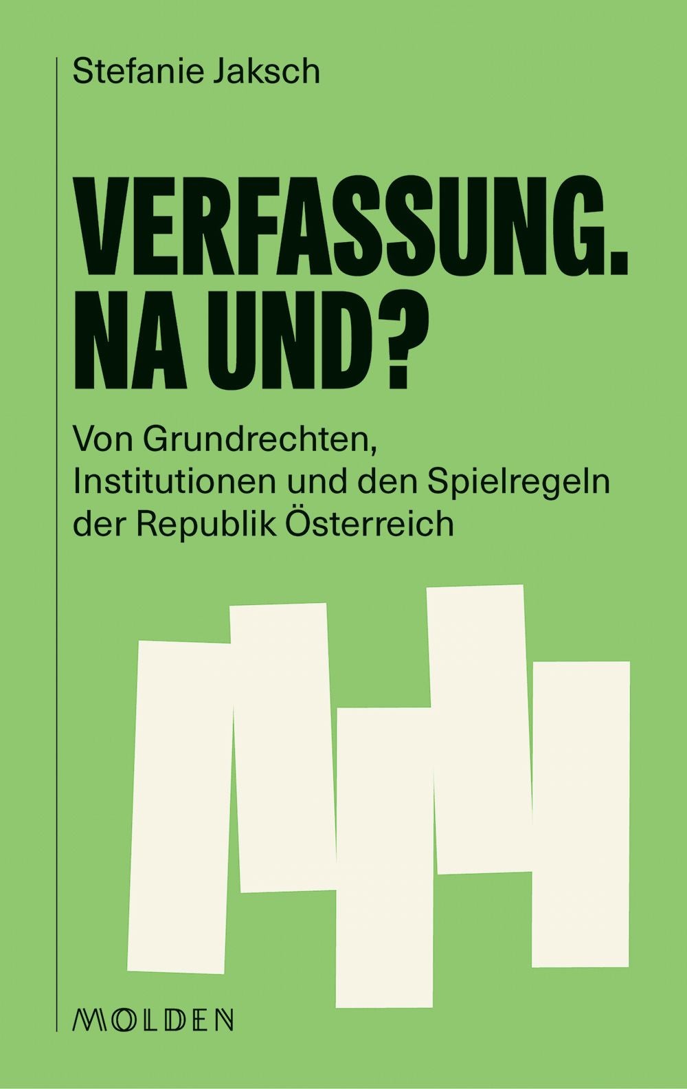 Buchcover mit grünem Hintergrund und dem Titel „VERFASSUNG. NA UND?“ von Stefanie Jaksch.
